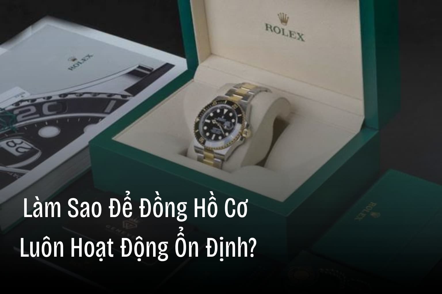 Làm Sao Để Đồng Hồ Cơ Luôn Hoạt Động Ổn Định? Bí Quyết Dành Cho Người Chơi Đồng Hồ