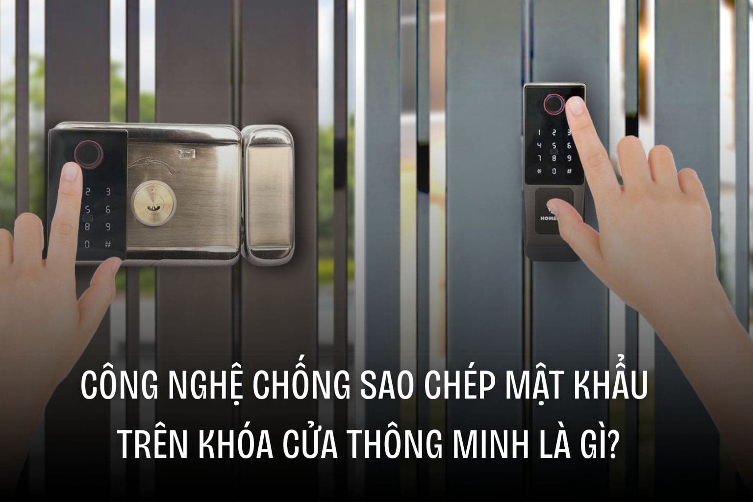 Công nghệ chống sao chép mật khẩu trên khóa cửa thông minh là gì?